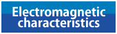 Electromagnetic characteristics