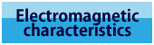 Electromagnetic characteristics